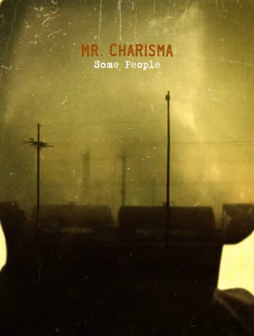 Mr. Charisma - “Some People,”